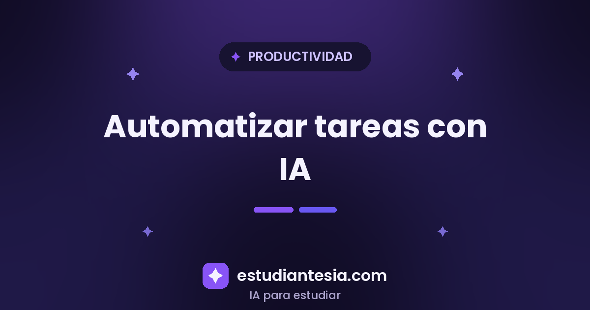Cómo Automatizar Tareas con IA: Ahorra 10 Horas