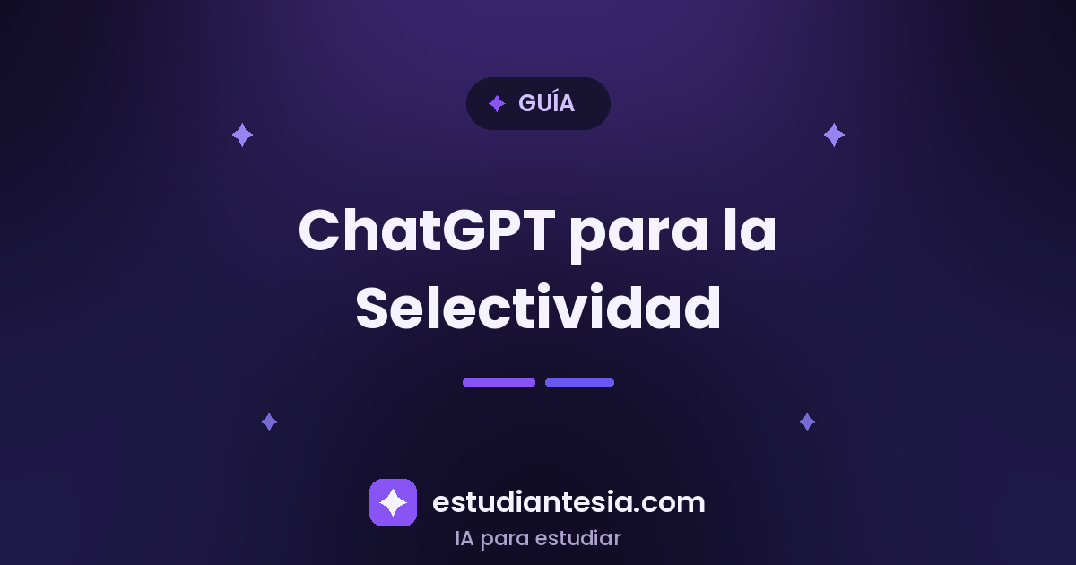 ChatGPT para la Selectividad (PAU): 4 Claves para Aprobar